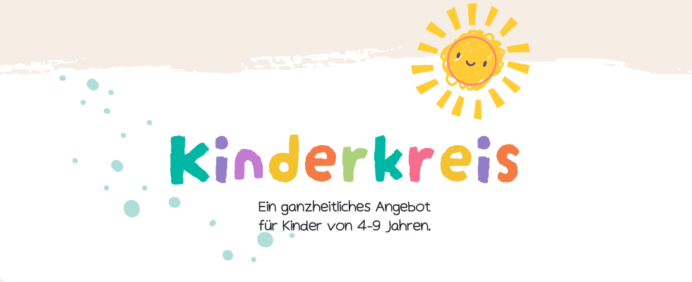 Ganzheitlicher Kinderkreis (4-9 Jahre)