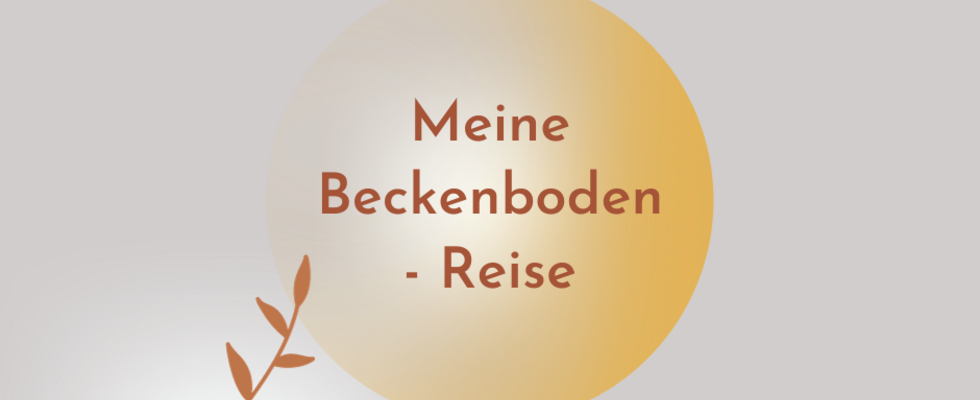 Meine Beckenbodenreise
