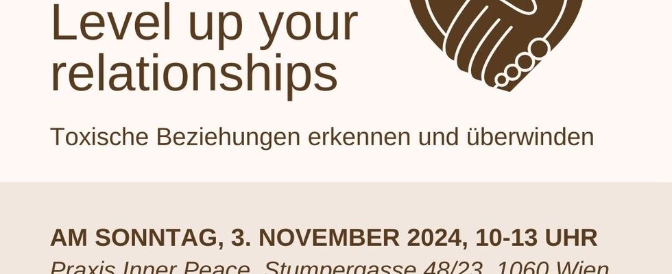 Level up your relationships - Toxische Beziehungen erkennen und überwinden