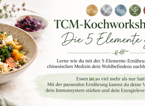 TCM-Kochworkshops - Mit den 5 Elementen gesund durch's Jahr