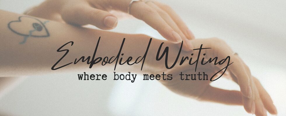 Embodied writing - where body meets truth