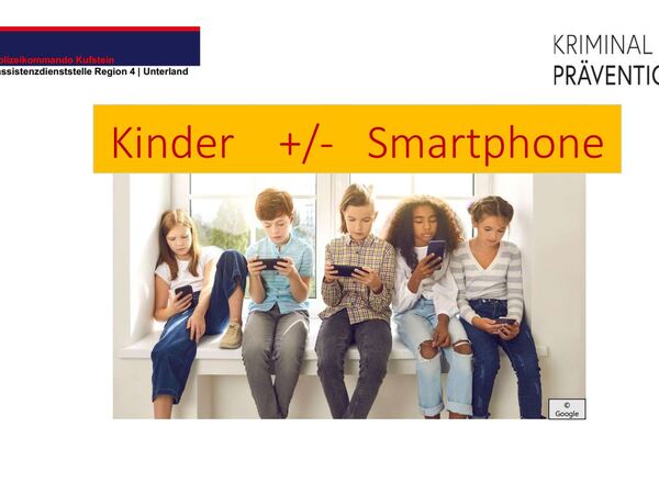 Vortrag: „Kinder +/- Smartphone“ - Bezirkspolizeikommando Kufstein