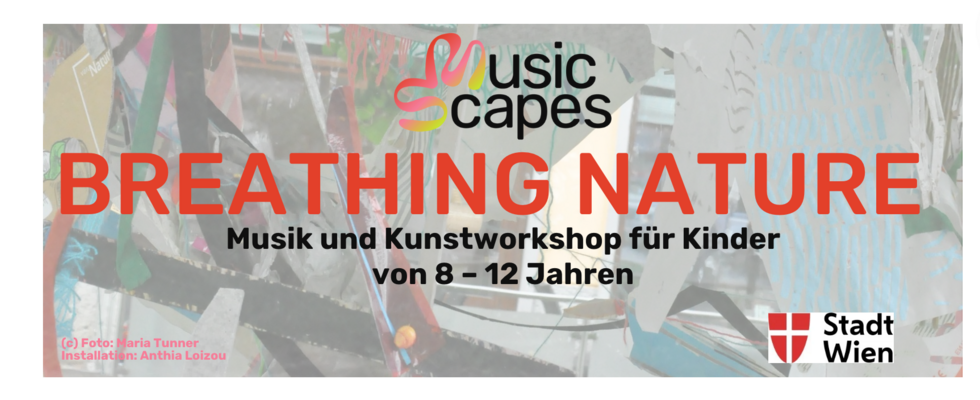 Breathing Nature - Musik und Kunstworkshop für Kinder von 8-12 Jahren