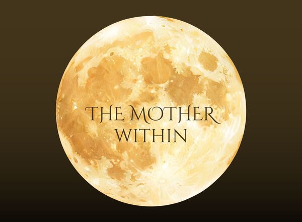 The Mother within