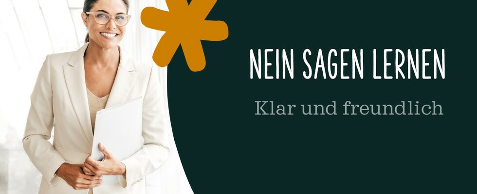NEIN sagen lernen ! Mit freundlichen und klaren Worten