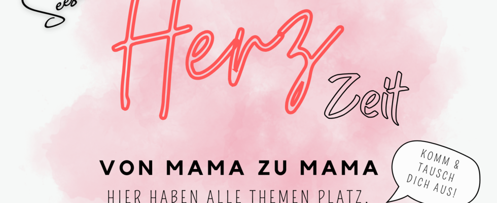 HerzZeit - Austauschrunde für Mamas in der Seestadt