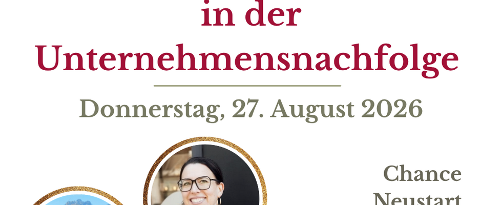 Business -Nachfolge als Frau in einem Familienunternehmen, Chancen und Herausforderungen
