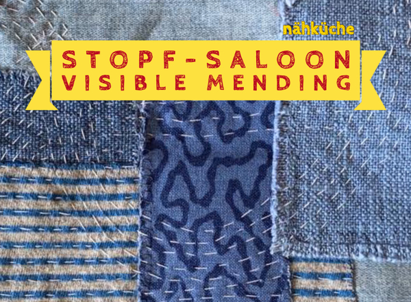 Visible Mending im Stopf-Saloon