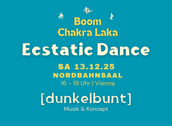 Boom Chakra Laka - Ecstatic Dance Ritual - [dunkelbunt]
