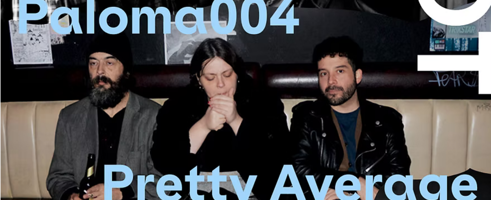 Live@LOT: Pretty Average / Paloma 004 / Vent!l