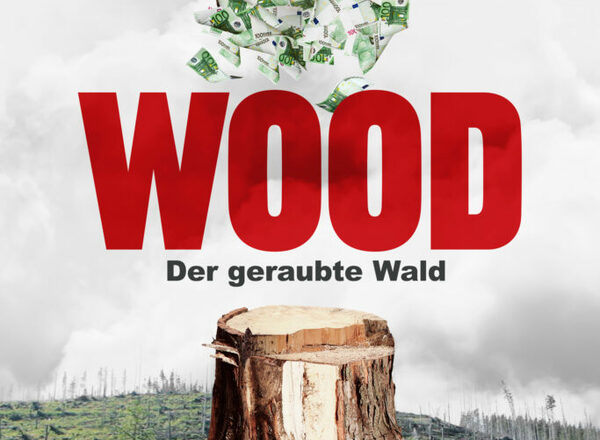 WOOD – Der geraubte Wald [Grätzel:Kino]