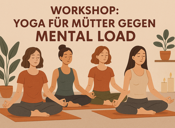Yoga für Mütter gegen Mental Load