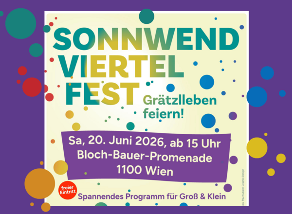 Sonnwendviertelfest - Vielfalt im Grätzelleben feiern!