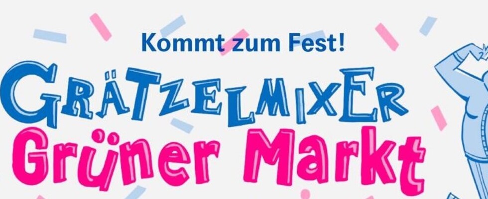 Grätzelfest im Grätzelmixer [Grätzel:Fest]