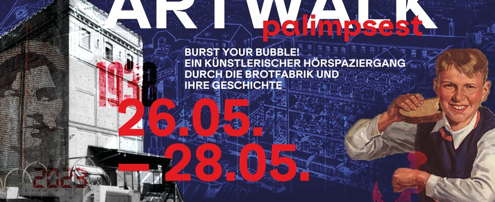 ARTWALK Palimpsest: Künstlerischer Hörspaziergang durch die Brotfabrik