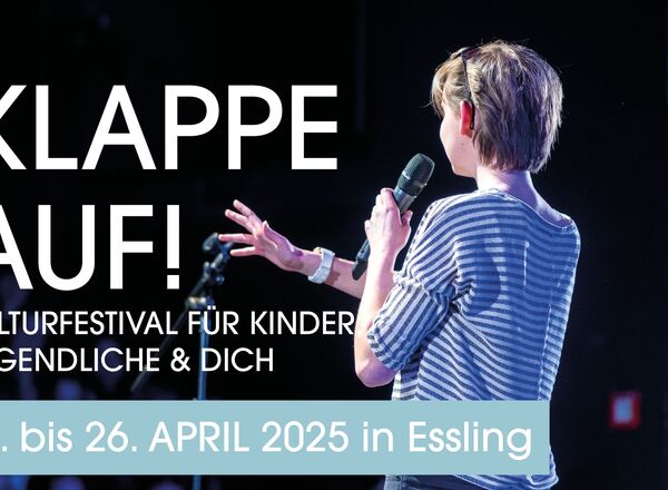 KLAPPE AUF! Kulturfestival für Kinder, Jugendliche und Dich