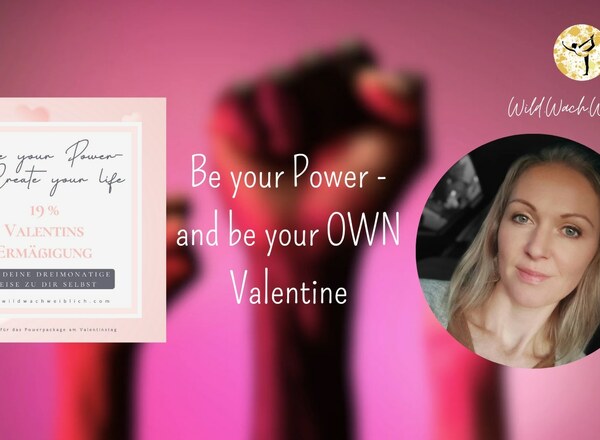 Be your Power - create your life