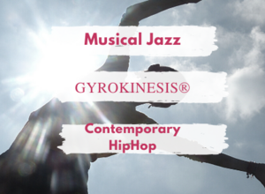 Musical Jazz / Gyrokinesis® / Contemporary HipHop