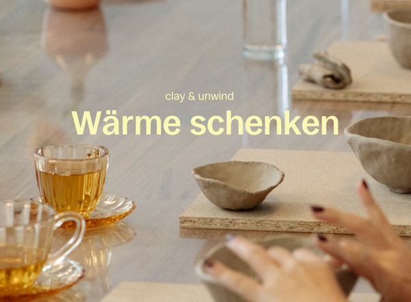 clay & unwind: Wärme schenken