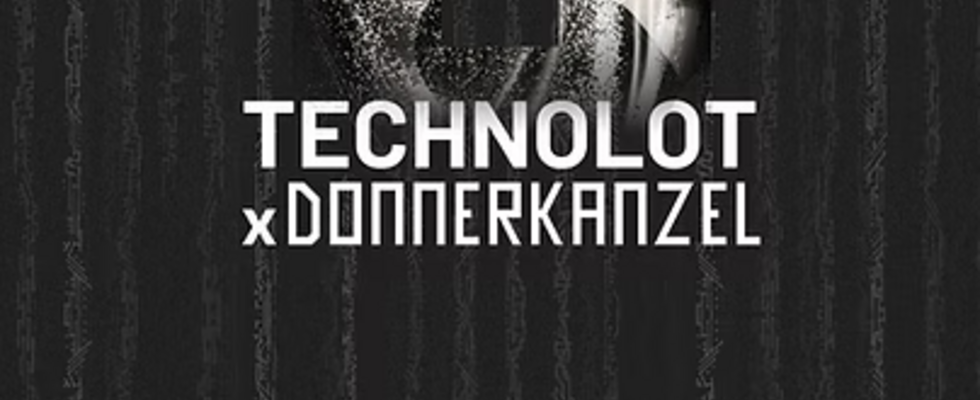 TECHNOLOT x Donnerkanzel