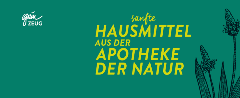 Die pflanzliche Hausapotheke