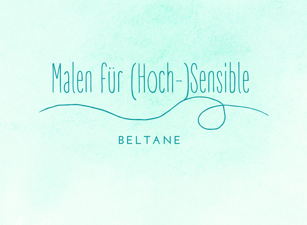Malen für (Hoch-)Sensible - Beltane