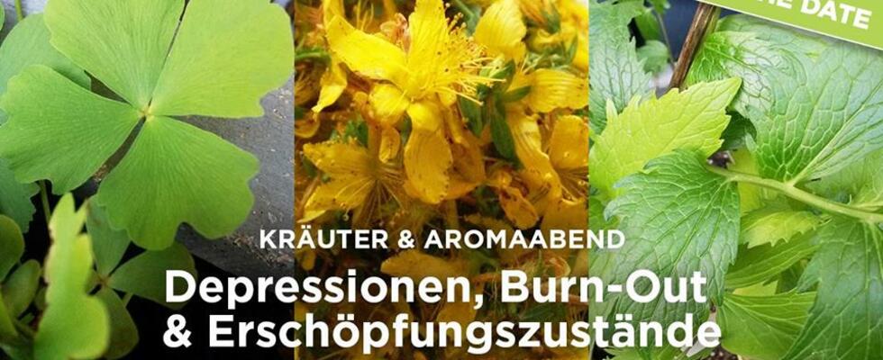 Kräuter-& Aromaabend DEPRESSIONEN, BURN-OUT & ERSCHÖPFUNGSZUSTÄNDE