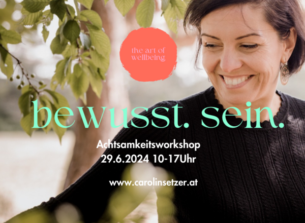 BEWUSST. SEIN. ACHTSAMKEITSTAG am 29.6.2024