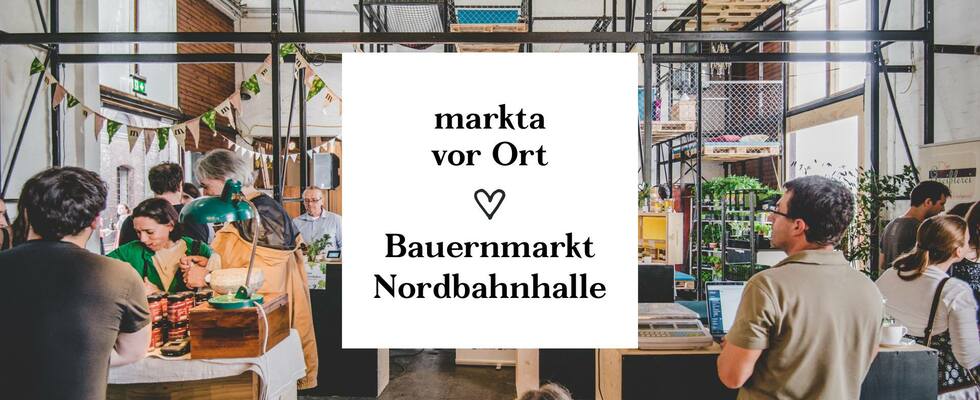 markta vor Ort ♡ Nordbahnhalle