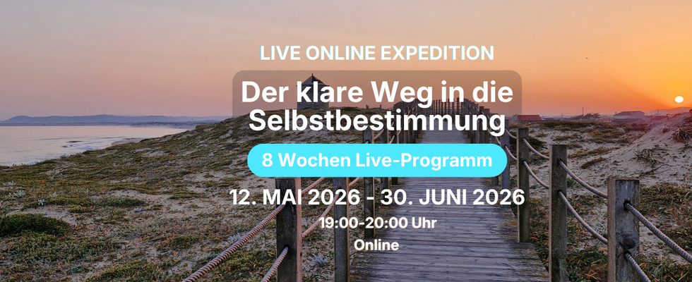 Der klare Weg in die Selbstbestimmung | LIVE ONLINE EXPEDITION