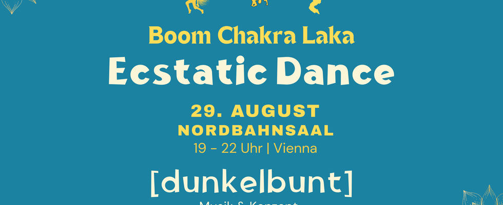 Boom Shakra Laka - Ecstatic Dance Ritual - [dunkelbunt]  