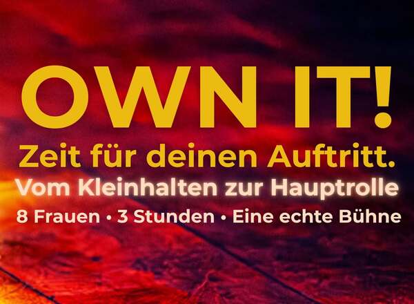 OWN IT! Zeit für deinen Auftritt