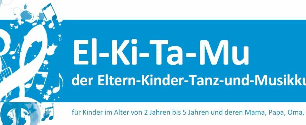 El-Ki-Ta-Mu - Tanz- und Musikkurs für Familien - RESTPLÄTZE Kurszeit 2! Schnuppern nachholen zu Kursbeginn