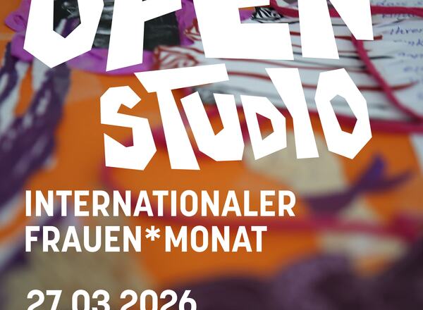 Open Studio - Frauen*Monat