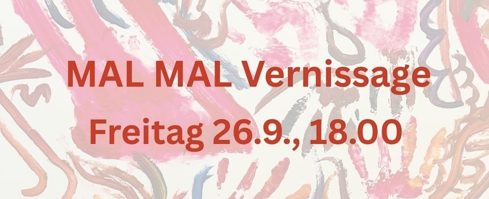 MAL MAL Vernissage