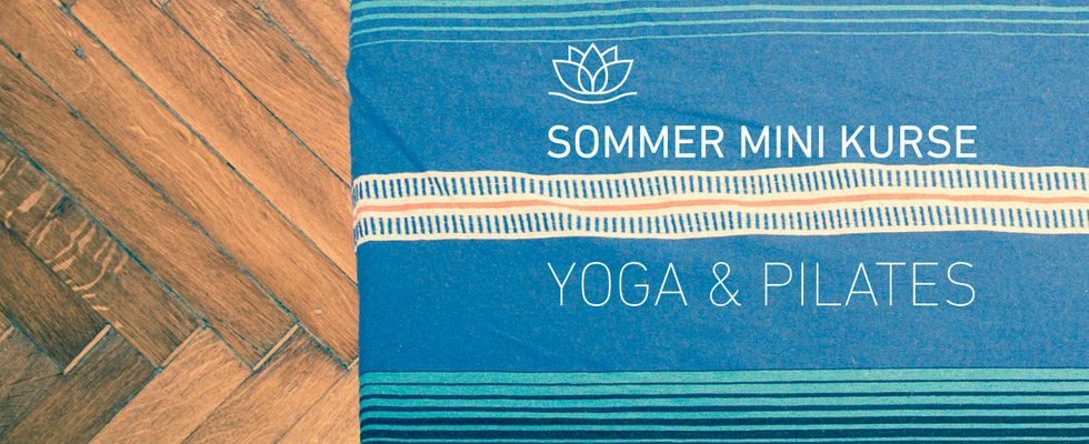 Sommer Mini Kurse Yoga und Pilates