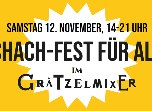 Schach-Fest für alle [Grätzel:Fest] [Grätzel:Kino]
