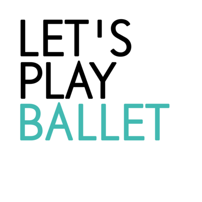 LET'S PLAY BALLET