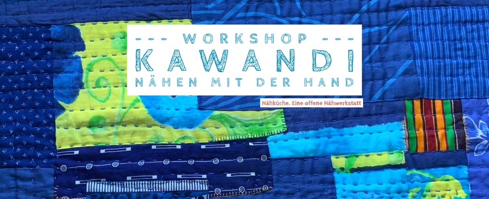 Kawandi-Workshop - Nähen mit der Hand