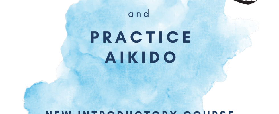 Ki Aikido - 6-Week Introductory Course