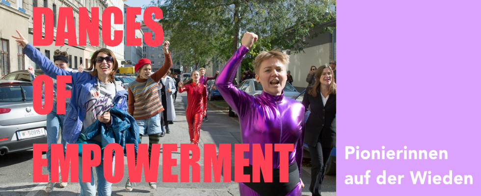 DANCES OF EMPOWERMENT - Pionierinnen auf der Wieden