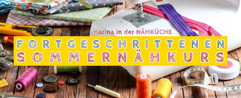 Sommer - Nähkurs für Fortgeschrittene