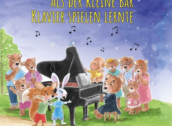 Carina Schlosser: Als der kleine Bär Klavier spielen lernte