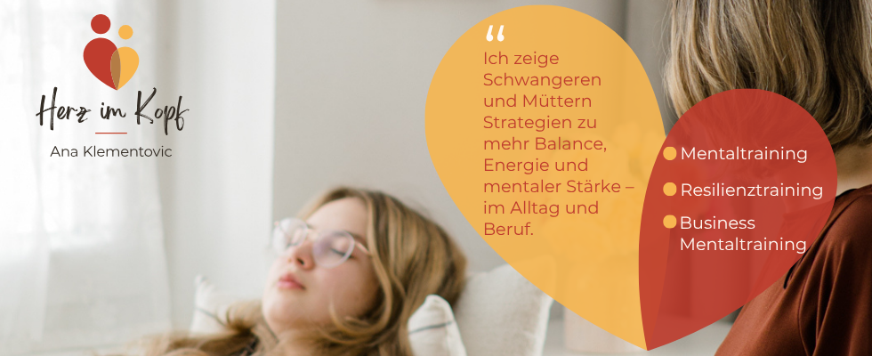Herz im Kopf - Mentaltraining & Resilienztraining für Mütter (Ana Klementovic)