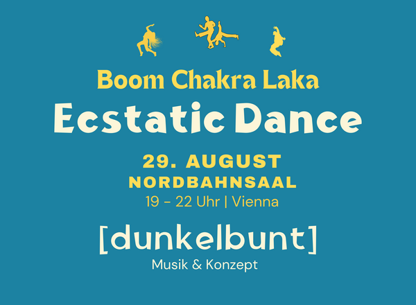 Boom Shakra Laka - Ecstatic Dance Ritual - [dunkelbunt]  