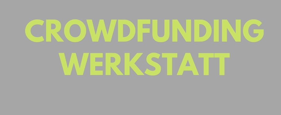 Crowdfunding Werkstatt