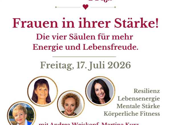 Frauen in ihrer Stärke – Die vier Säulen für mehr Energie und Lebensfreude Resilienz • Lebensenergie • Mentale Stärke • Körperliche Fitness