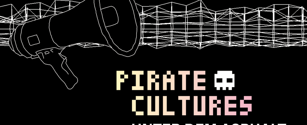 PIRATE CULTURES: Unter dem Asphalt der Strand