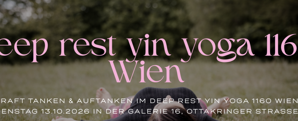 Deep Rest. Yin Special Kurs ab Oktober in der Galerie 16