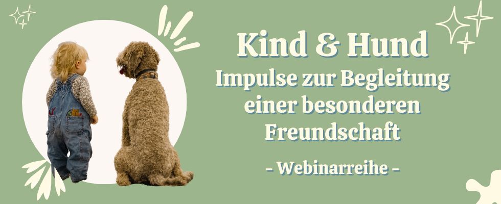 Kind & Hund- Impulse zur Begleitung einer besonderen Freundschaft